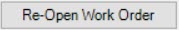 images/maintenancelookup/reopenworkorderbutton-5.jpg